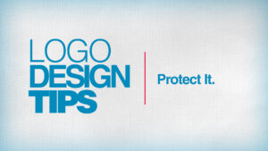 Logo Design Tips | Protect It